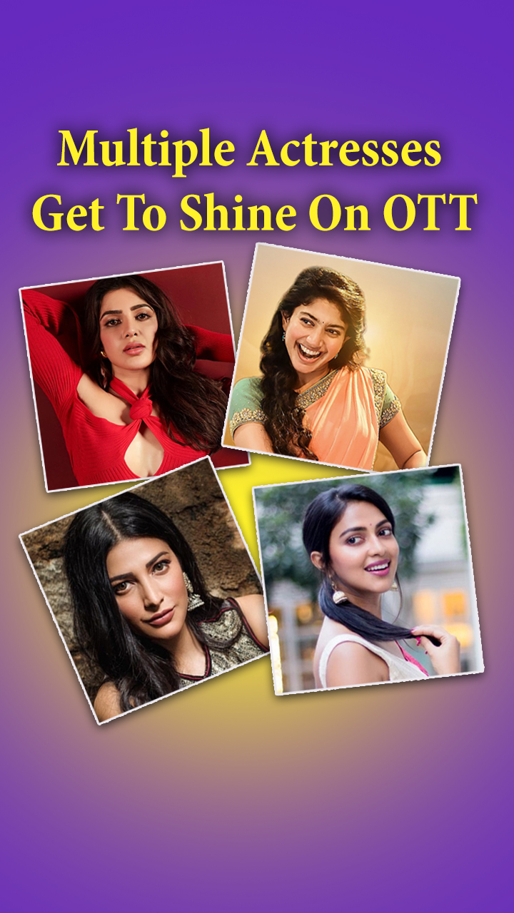Multiple Actresses Get To Shine On OTT