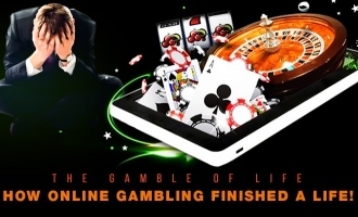 The Gamble of life : How online gambling finished a life!