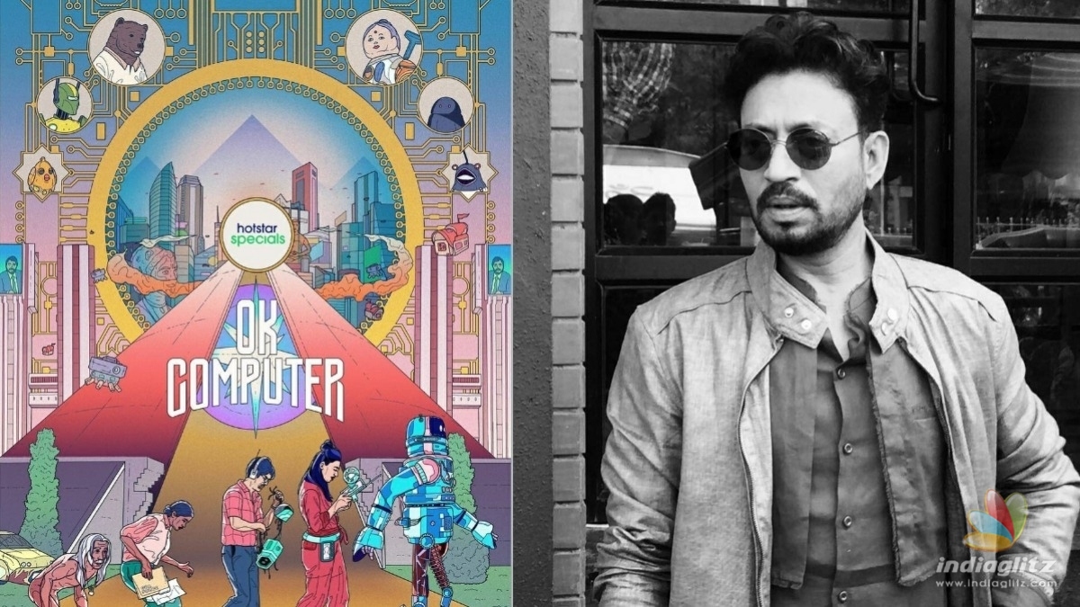 Heres how Ok Computer paid homage to late Irrfan Khan