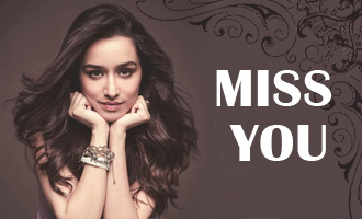 Shraddha Kapoor misses HIM way too much!!! FIND OUT WHO???