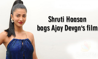 Shruti Haasan bags Ajay Devgn's film