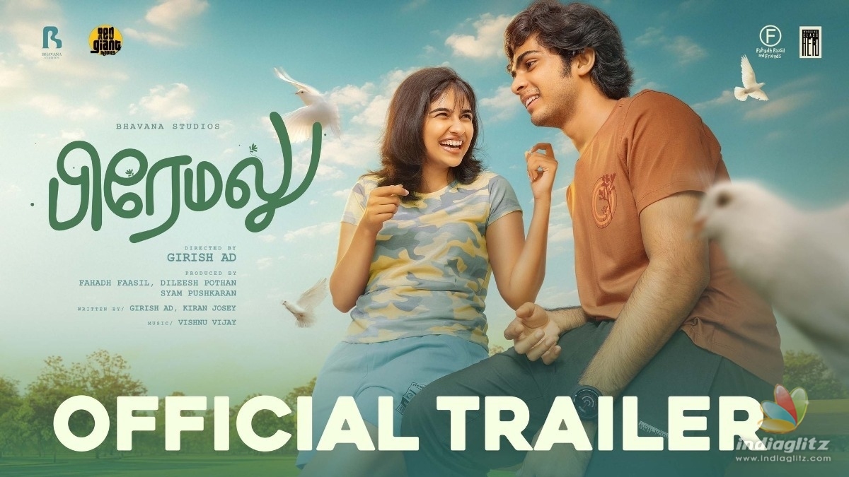 Malayalam blockbuster âPremaluâ gears up for release in Tamil! - Trailer out