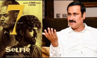 Anbumani Ramadoss review for Selfie movie G V  Prakash Kumar Gautham Vasudev Menon