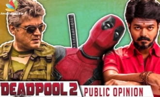 Thala Thalapathy Dialogues Alluthu : Deadpool 2 Public Review & Reaction