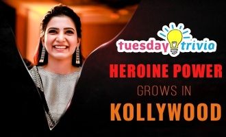 Tuesday Trivia! Heroine power grows in Kollywood