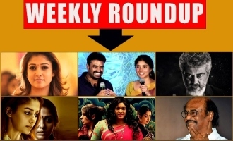 Indiaglitz Weekly Roundup - Nayanthara's reply, Thala and Suriya's arrival, Superstar's beginning and many more..