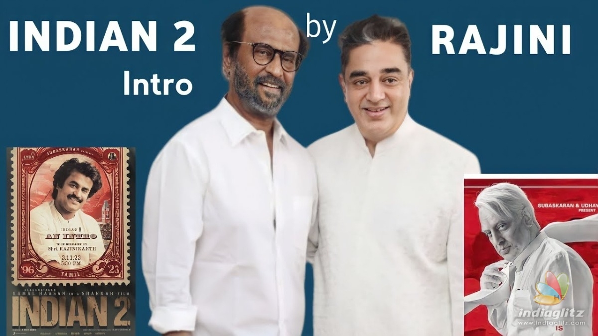 Superstar Rajinikanth unveils Ulaganayagan Kamal Haasans enthralling Indian 2 an Intro