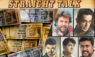 Straight Talk -  Will demonetization bring out the truth in Kollywood