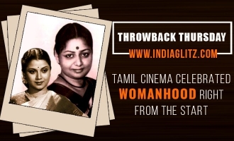Throwback Thursday ! Tamil cinema celebrated womanhood right from the start