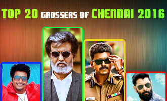 Top 20 grossers of chennai 2016