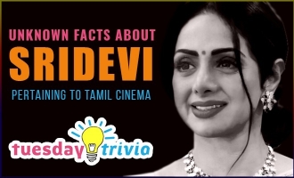 Tuesday Trivia ! Unknown facts about Sridevi pertaining to Tamil cinema