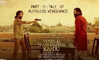 Simbu’s ‘Vendhu Thanindhathu Kaadu’ new trailer shows exclusive scenes from ‘VTK 2’