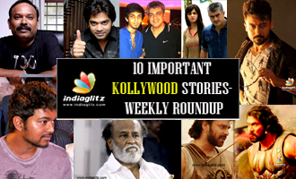10 Important Kollywood stories - Weekly Roundup